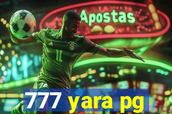 777 yara pg